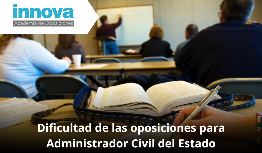 Dificultad de las oposiciones para Administrador Civil del Estado