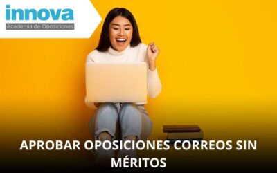 ¿Es posible aprobar las Oposiciones de Correos sin méritos? Te lo explicamos en Innova